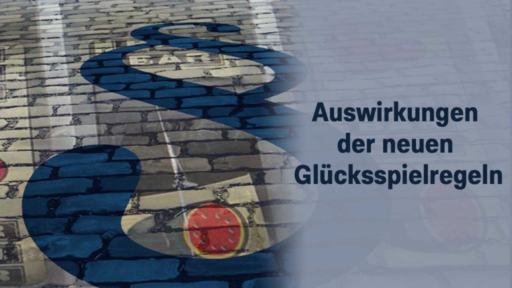 Auswirkungen der neuen GlĂĽcksspielregeln